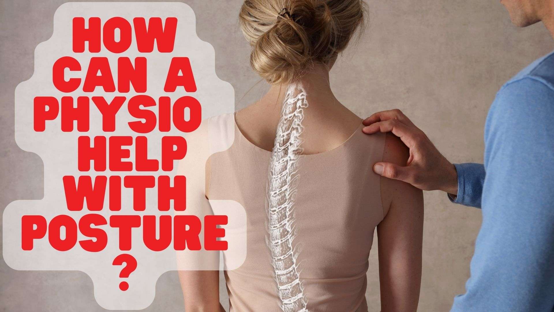 How can a physiotherapist help with posture?