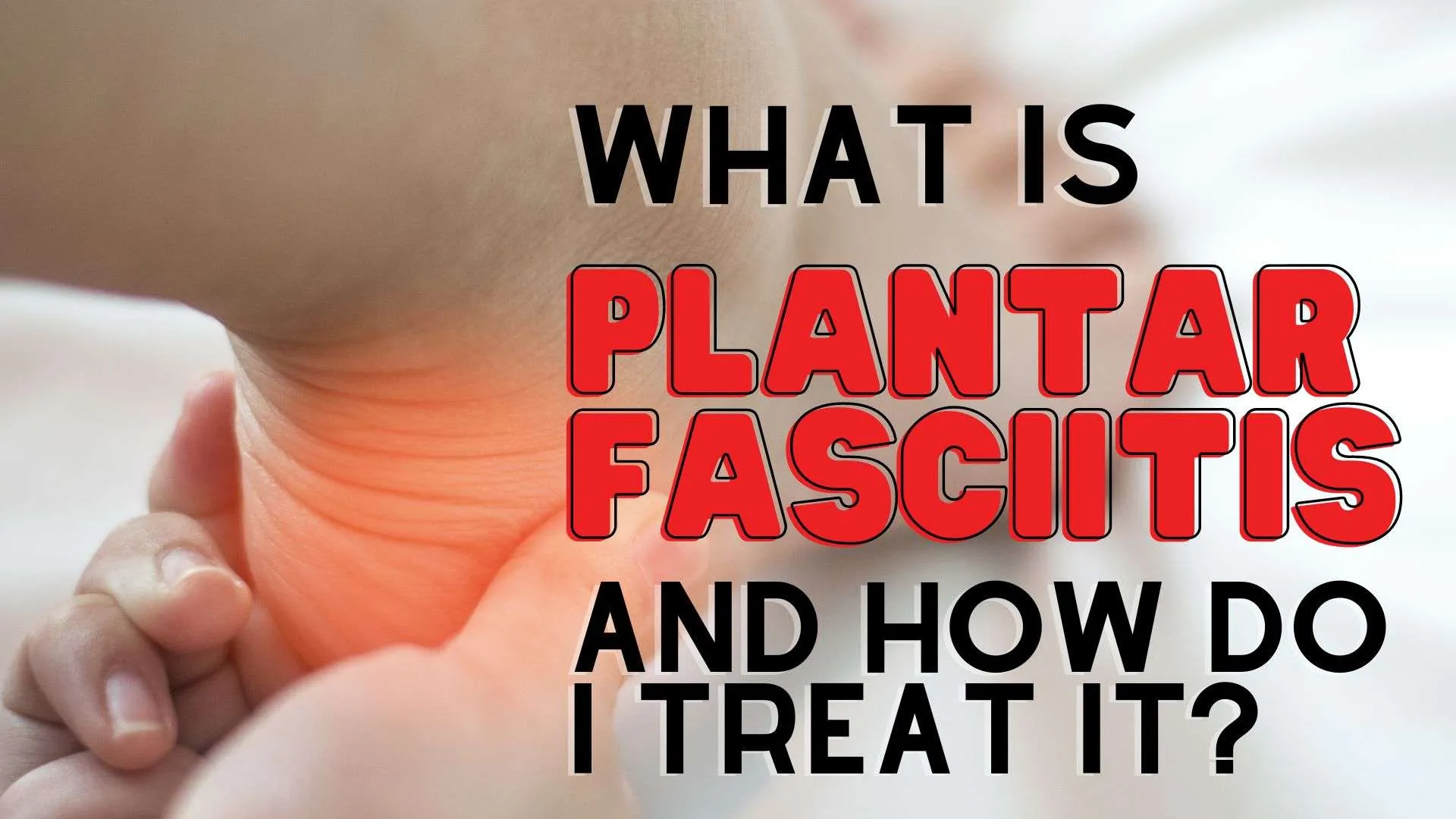 What is plantar fasciitis and how do I treat it?